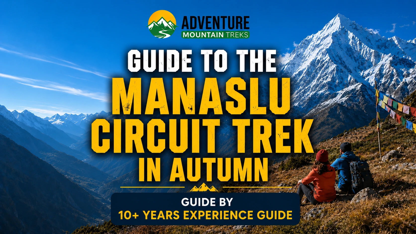 The Definitive Guide to the Manaslu Circuit Trek in Autumn (September, October & November) 2026